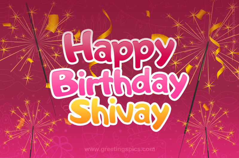 Happy Birthday Shivay Image with sparklers