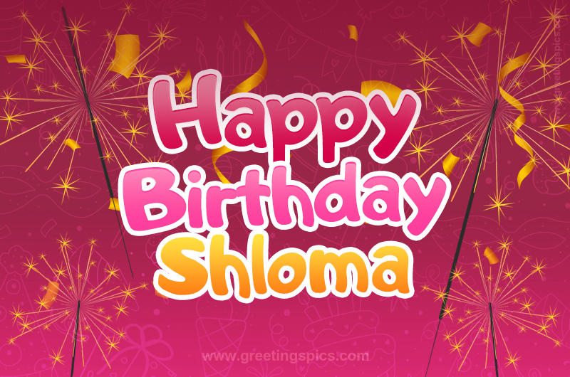 Happy Birthday Shloma Image with sparklers