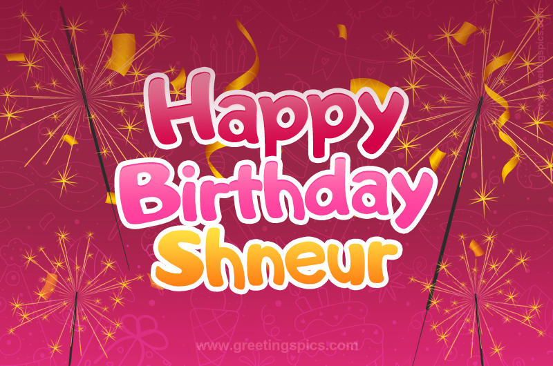 Happy Birthday Shneur Image with sparklers