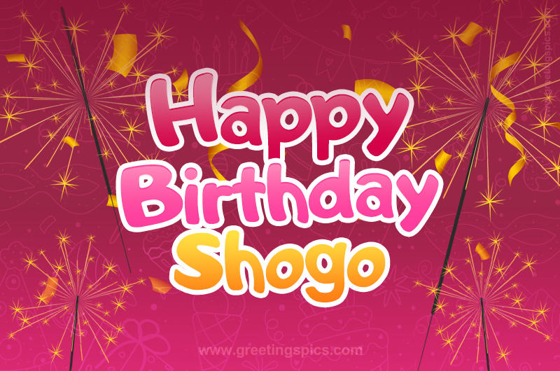 Happy Birthday Shogo Image with sparklers