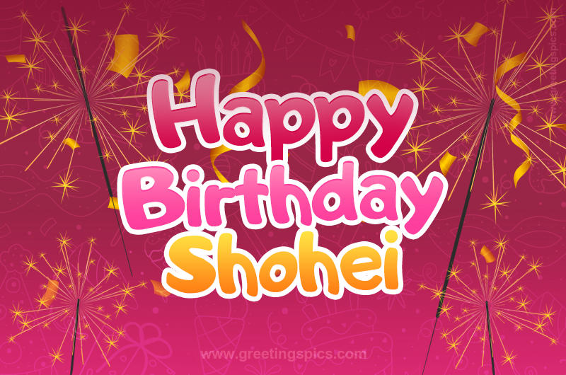 Happy Birthday Shohei Image with sparklers