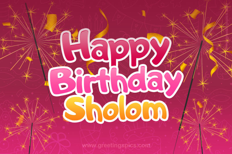 Happy Birthday Sholom Image with sparklers