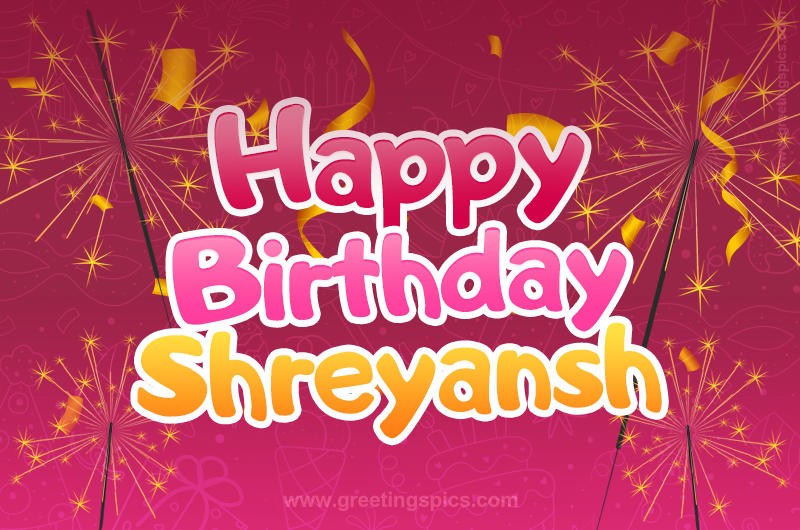 Happy Birthday Shreyansh Image with sparklers