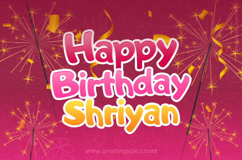 Happy Birthday Shriyan Image with sparklers