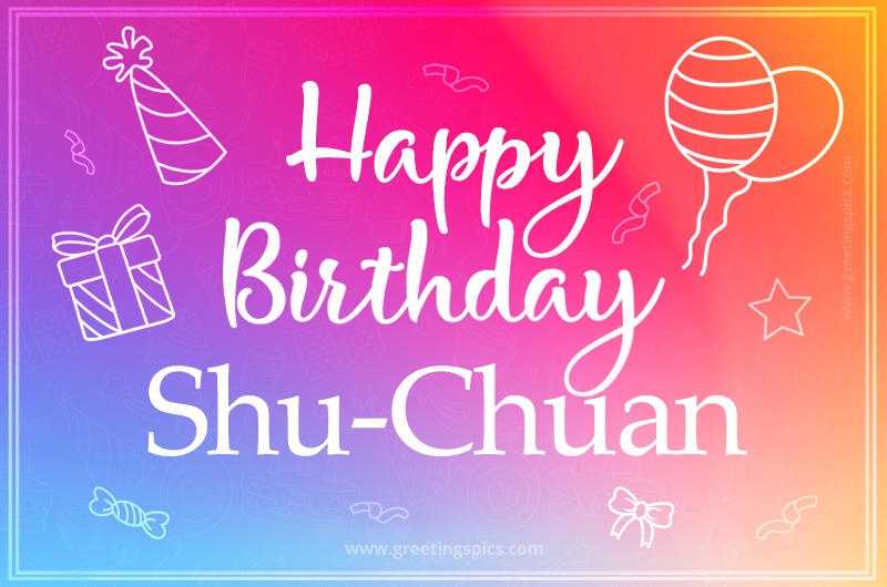 Colorful Happy Birthday Card For Shu-Chuan