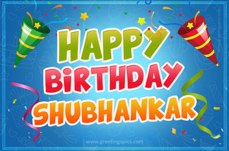 Happy Birthday Shubhankar picture with confetti and party poppers