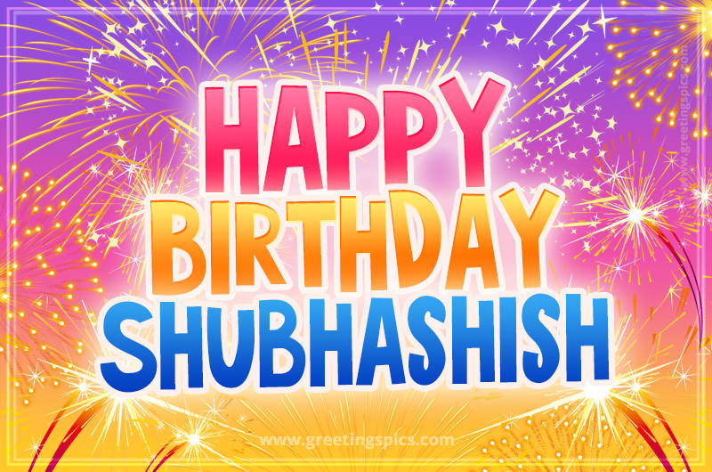 Happy Birthday Shubhashish Picture with fireworks