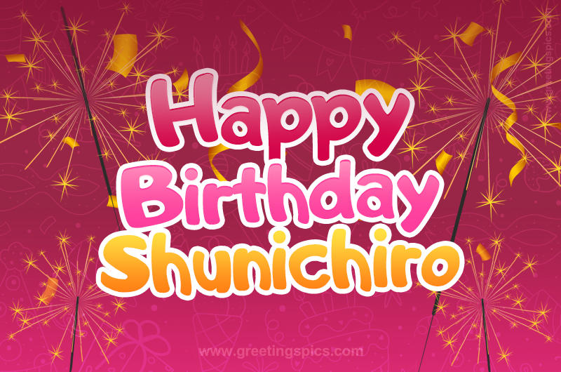 Happy Birthday Shunichiro Image with sparklers