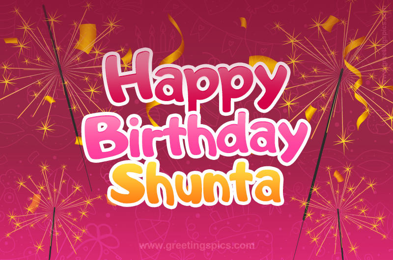 Happy Birthday Shunta Image with sparklers