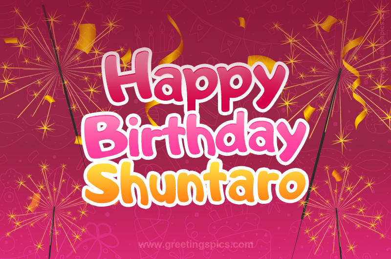 Happy Birthday Shuntaro Image with sparklers