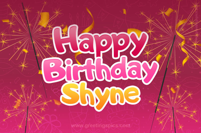 Happy Birthday Shyne Image with sparklers