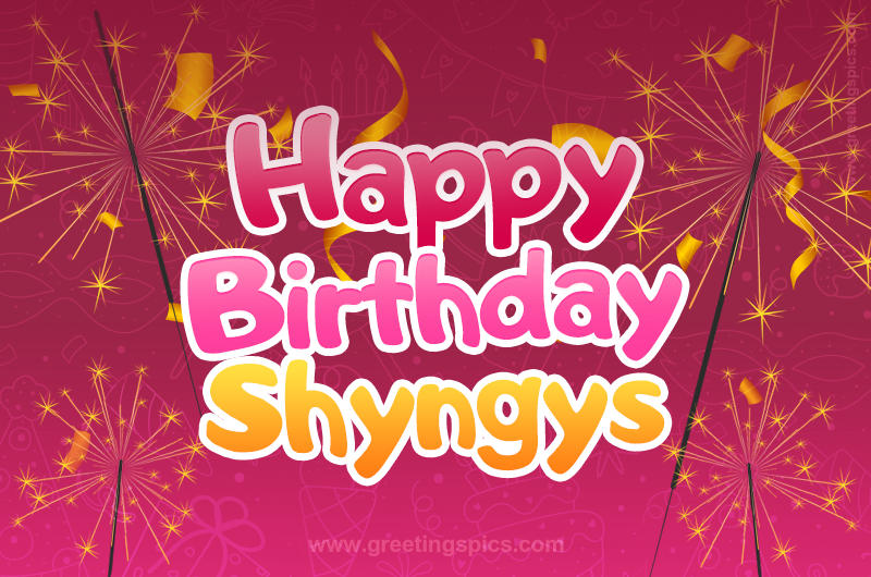 Happy Birthday Shyngys Image with sparklers