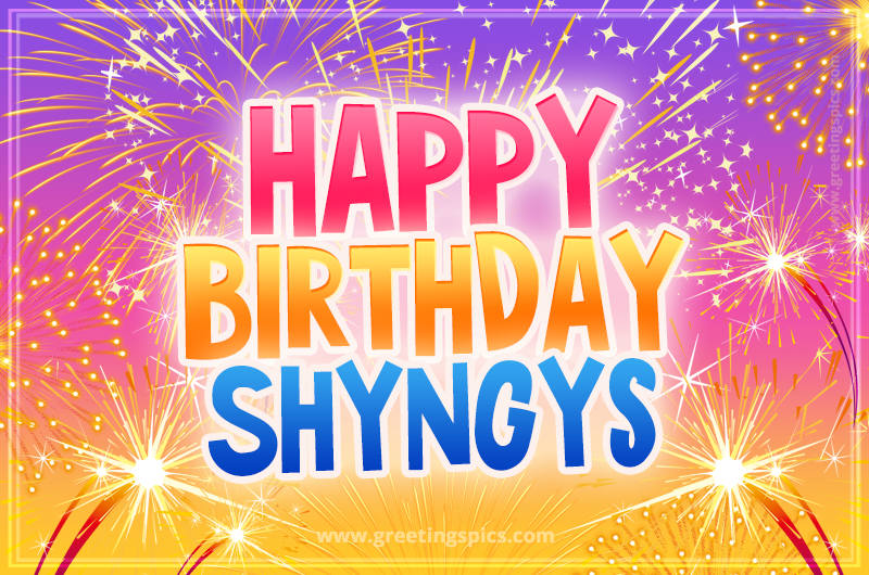 Happy Birthday Shyngys Picture with fireworks