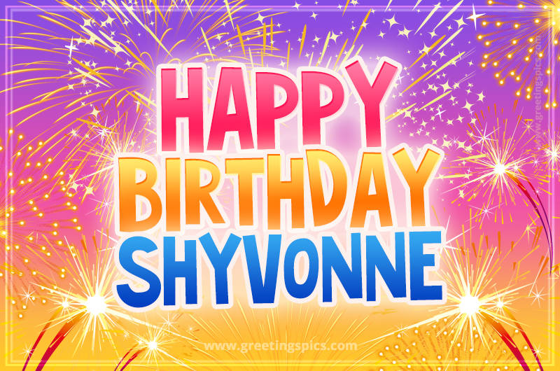 Happy Birthday Shyvonne Picture with fireworks