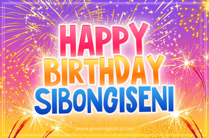 Happy Birthday Sibongiseni Picture with fireworks