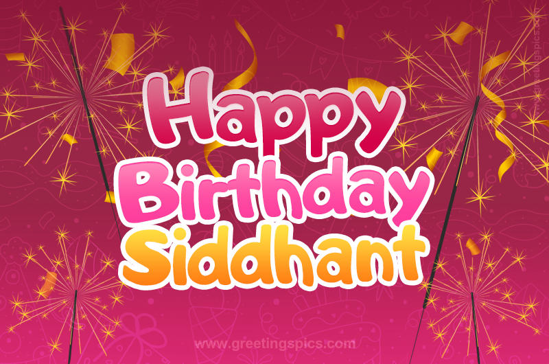 Happy Birthday Siddhant Image with sparklers