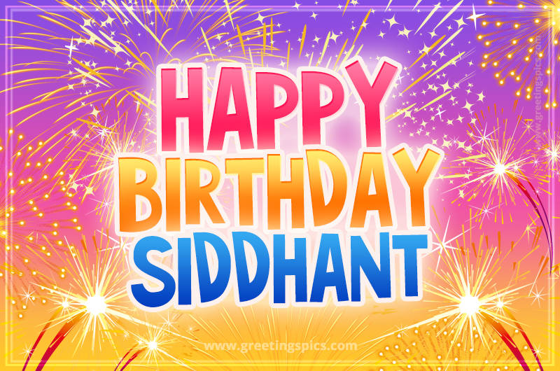 Happy Birthday Siddhant Picture with fireworks