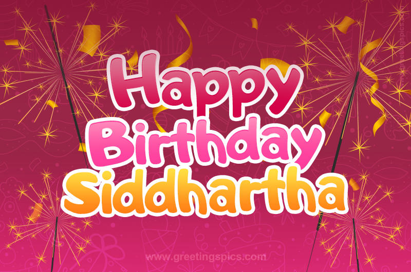 Happy Birthday Siddhartha Image with sparklers