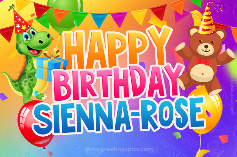 Happy Birthday Sienna-Rose Image for a child with cute dinosaur and bear