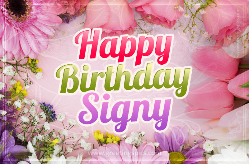 Happy Birthday Signy Picture with beautiful flowers