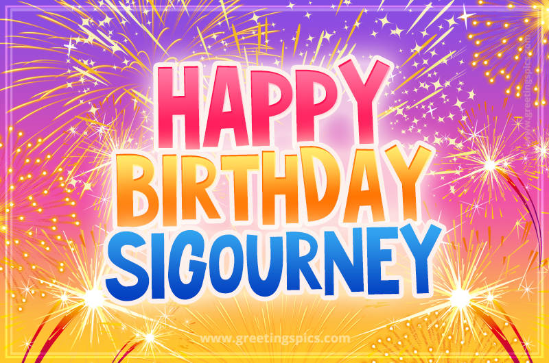 Happy Birthday Sigourney Picture with fireworks