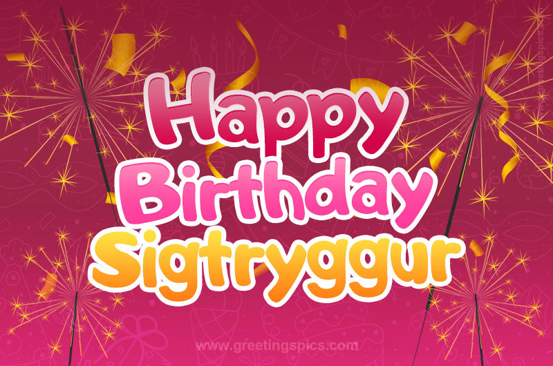 Happy Birthday Sigtryggur Image with sparklers