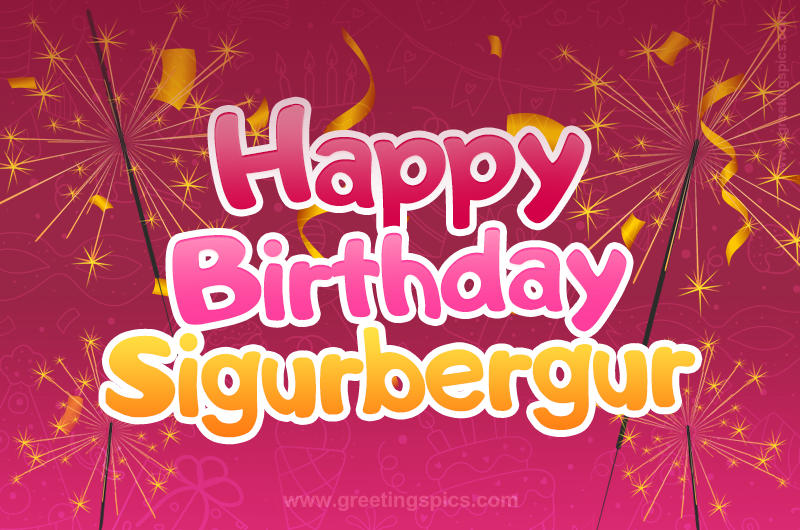 Happy Birthday Sigurbergur Image with sparklers