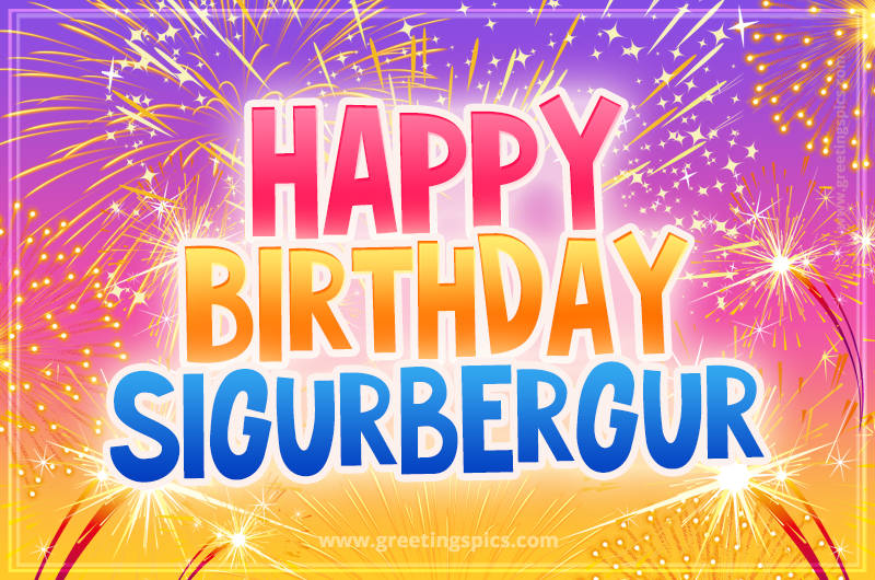 Happy Birthday Sigurbergur Picture with fireworks