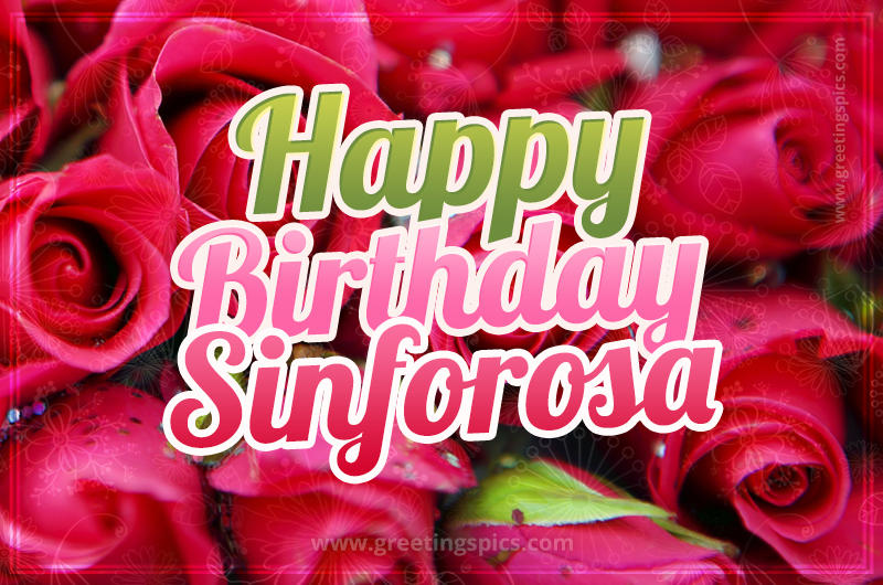 Happy Birthday Sinforosa beautiful Image with red roses