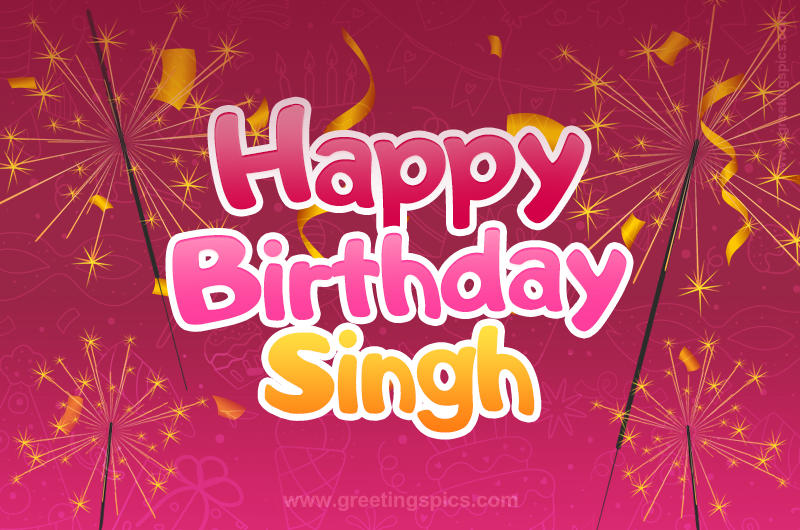 Happy Birthday Singh Image with sparklers