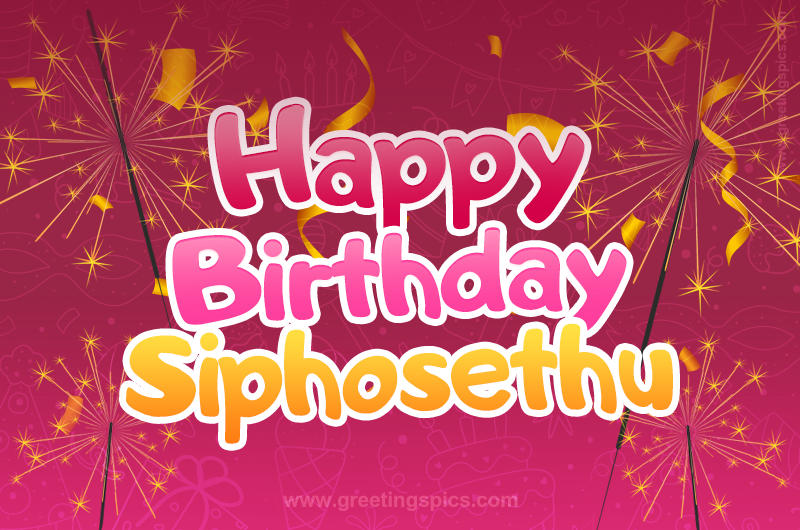 Happy Birthday Siphosethu Image with sparklers