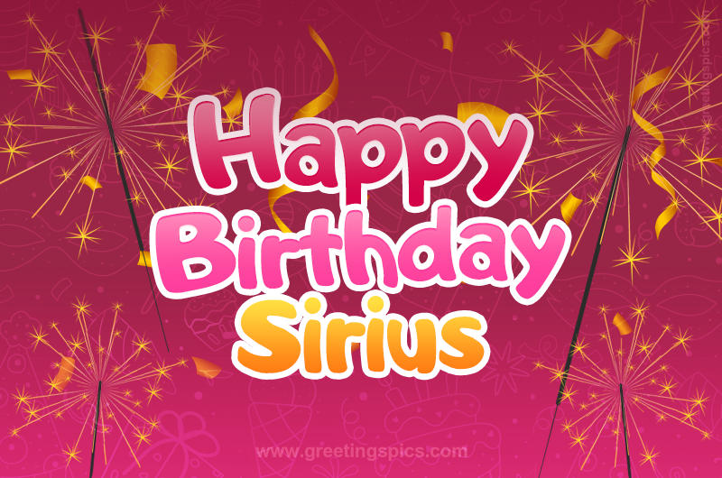 Happy Birthday Sirius Image with sparklers