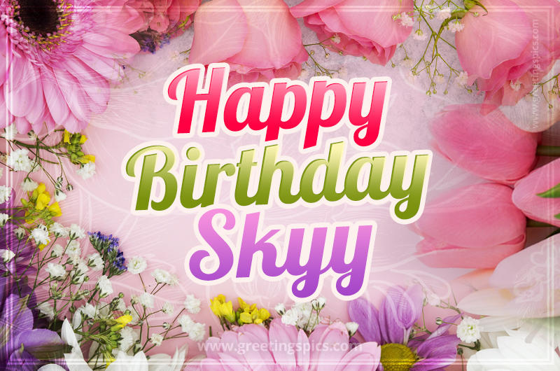 Happy Birthday Skyy Picture with beautiful flowers