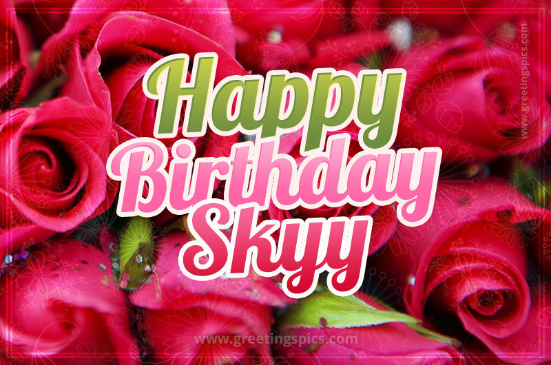 Happy Birthday Skyy beautiful Image with red roses