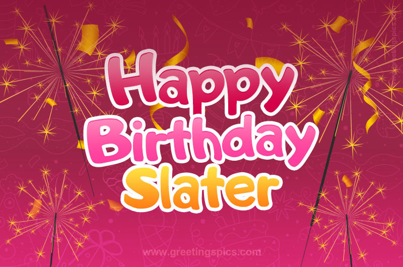 Happy Birthday Slater Image with sparklers