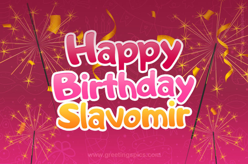 Happy Birthday Slavomir Image with sparklers