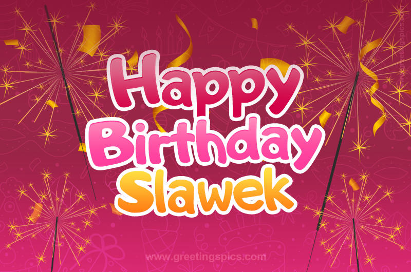 Happy Birthday Slawek Image with sparklers