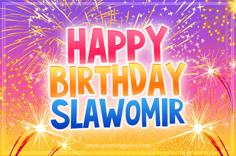 Happy Birthday Slawomir Picture with fireworks