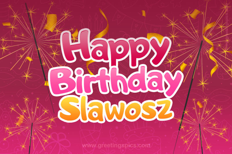 Happy Birthday Slawosz Image with sparklers