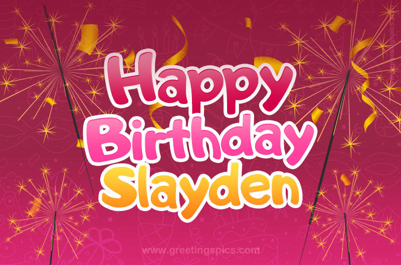 Happy Birthday Slayden Image with sparklers