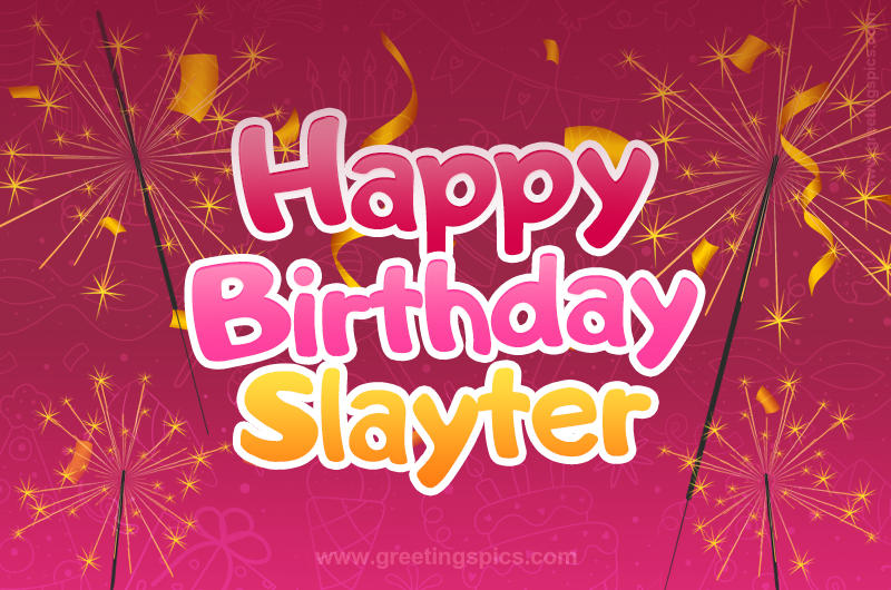 Happy Birthday Slayter Image with sparklers