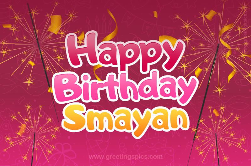 Happy Birthday Smayan Image with sparklers