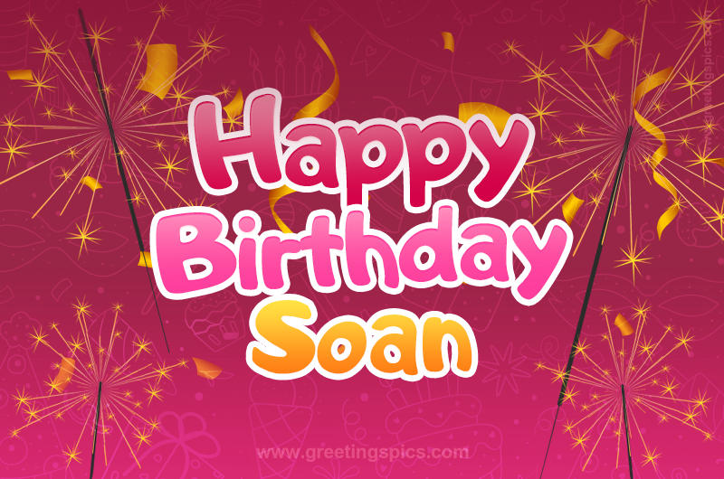 Happy Birthday Soan Image with sparklers