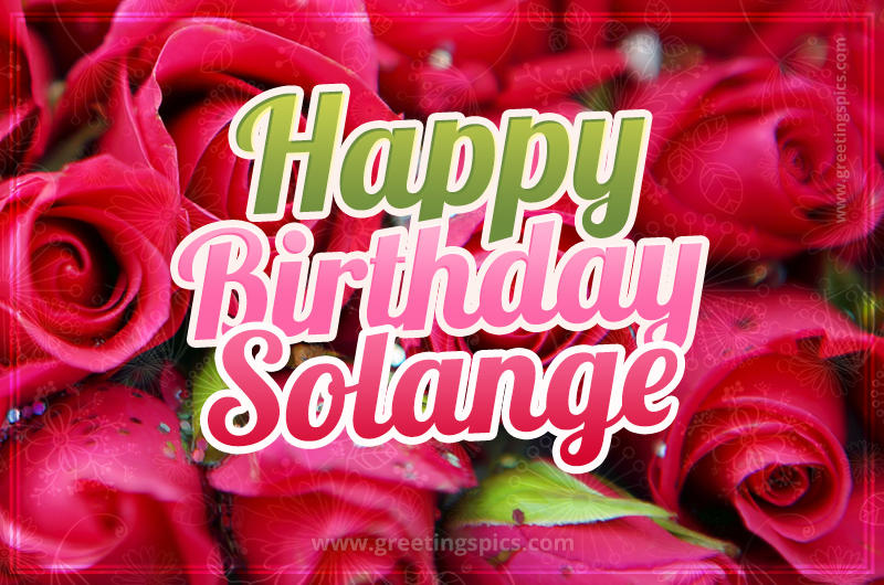 Happy Birthday Solange beautiful Image with red roses