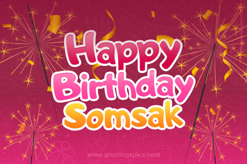 Happy Birthday Somsak Image with sparklers