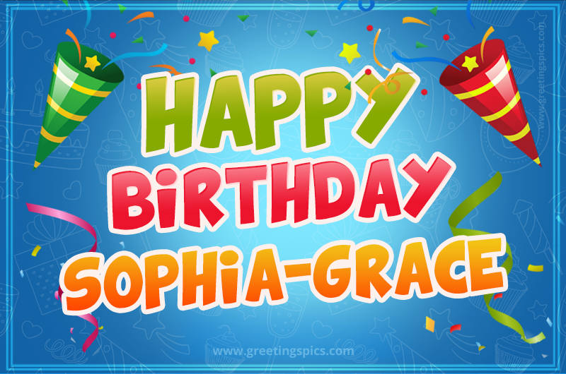 Happy Birthday Sophia-Grace picture with confetti and party poppers