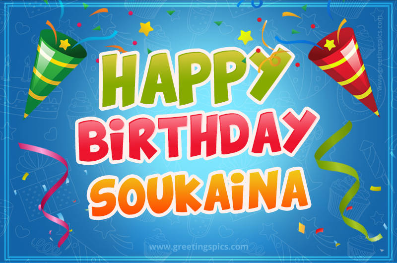 Happy Birthday Soukaina picture with confetti and party poppers