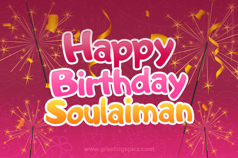 Happy Birthday Soulaiman Image with sparklers