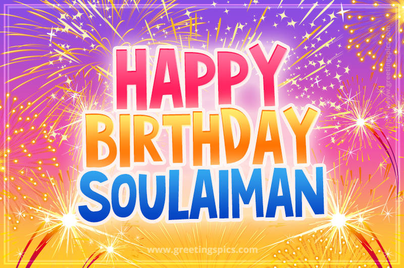 Happy Birthday Soulaiman Picture with fireworks