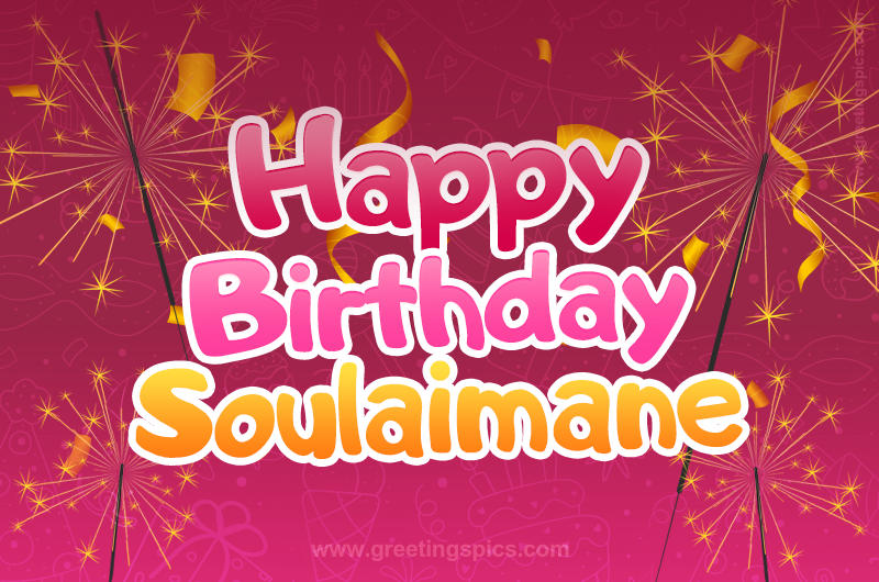 Happy Birthday Soulaimane Image with sparklers